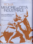 Roma. Memorie di una città industriale